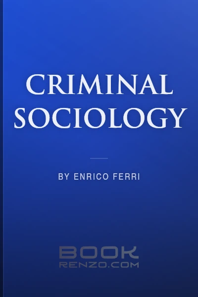 Criminal Sociology by Enrico Ferri