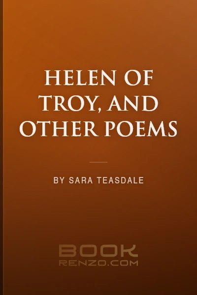 Helen of Troy, and Other Poems by Sara Teasdale