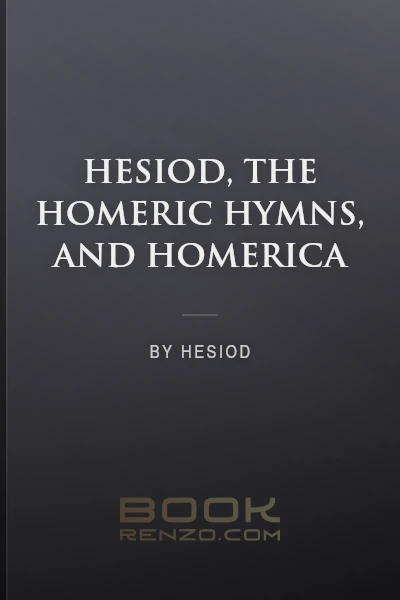 Hesiod, the Homeric Hymns, and Homerica by Hesiod