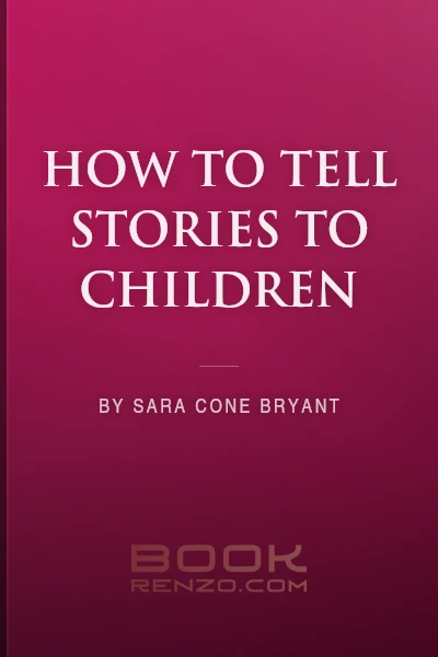 How to Tell Stories to Children by Sara Cone Bryant