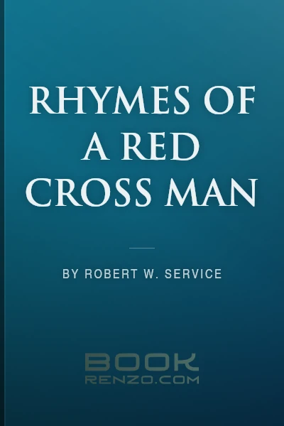 Rhymes of a Red Cross Man by Robert W. Service