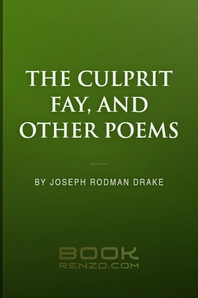 The Culprit Fay, and Other Poems by Joseph Rodman Drake