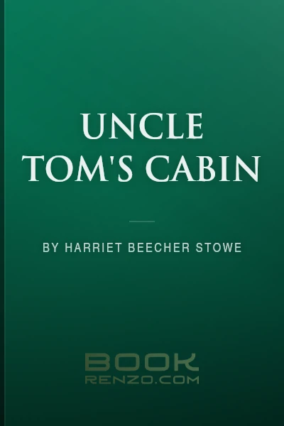 Uncle Tom's Cabin by Harriet Beecher Stowe