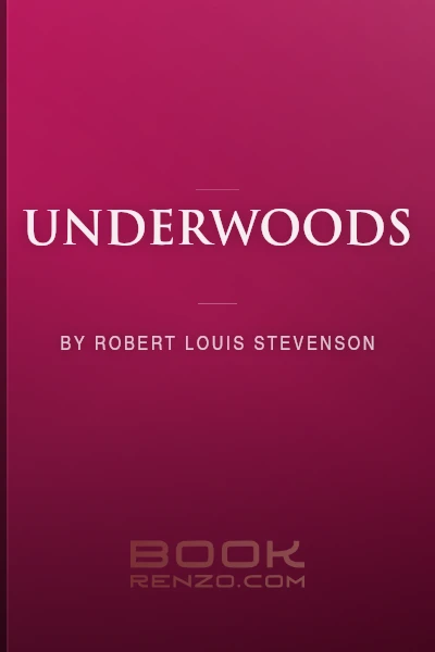Underwoods by Robert Louis Stevenson
