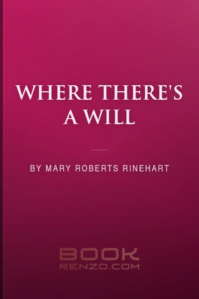 Where There's a Will by Mary Roberts Rinehart